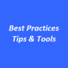 Best Practices Tips & Tools